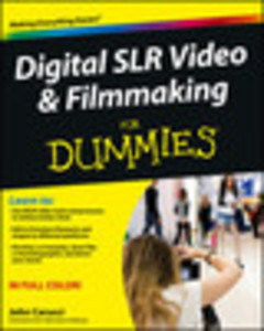 Digital SLR Video & Filmmaking for Dummies