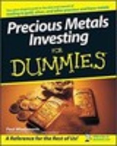 Precious Metals Investing For Dummies®