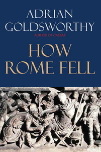 How Rome Fell: Death of a Superpower