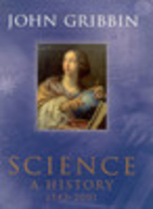Science: A History 1543 - 2001