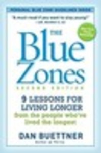 The Blue Zones: 9 Lessons for Living Longer From the People Who've Lived the Longest