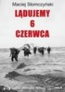 Lądujemy szóstego czerwca