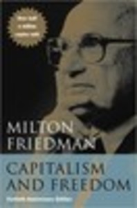 Capitalism and Freedom: Fortieth Anniversary Edition