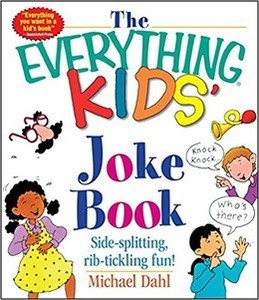 The Everything® Kids' Joke Book: Side-Splitting, Rib-Tickling Fun