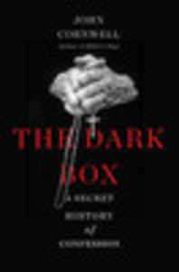 The Dark Box: A Secret History of Confession Hardcover