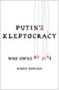 Putin’s Kleptocracy: Who Owns Russia?