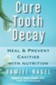 Cure Tooth Decay: Heal and Prevent Cavities with Nutrition