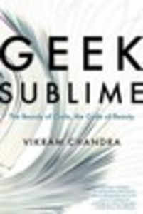 Geek Sublime: The Beauty of Code, the Code of Beauty