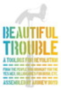 Beautiful Trouble: A Toolbox for Revolution