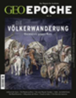 ''GEO Epoche'', № 76 (2015). Die Völkerwanderung: Germanen gegen Rom