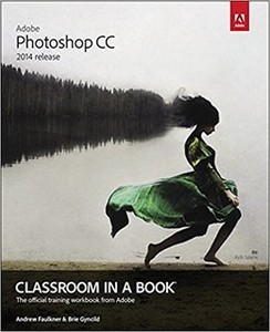 Adobe Photoshop CC Classroom in a Book® (2014 release)