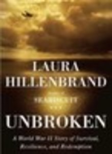 Unbroken: A World War II Story of Survival, Resilience, and Redemption