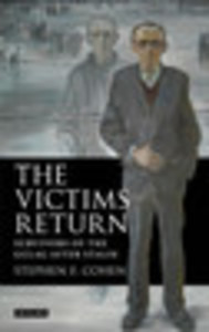 The Victims Return: Survivors of the Gulag After Stalin