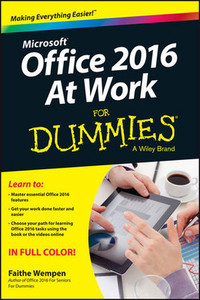 Microsoft® Office 2016 at Work For Dummies®