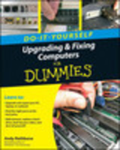 Upgrading and Fixing Computers Do-it-Yourself For Dummies®