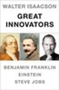 Great Innovators: Steve Jobs, Benjamin Franklin, Einstein