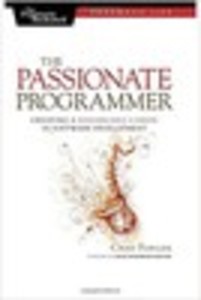 The Passionate Programmer: Creating a Remarkable Career in Software Development