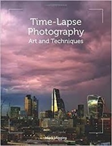 Time-Lapse Photography: Art and Techniques