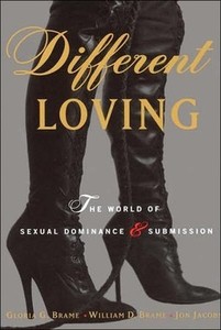 Different Loving: The World of Sexual Dominance and Submission