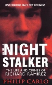 The Night Stalker The Life and Crimes of One of America Deadliest Killers