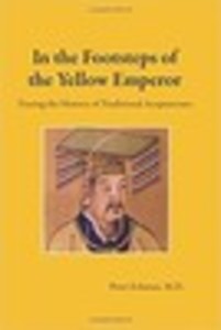 In the Footsteps of the Yellow Emperor: Tracing the History of Traditional Acupuncture
