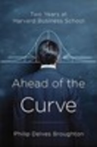 Ahead of the Curve: Two Years at Harvard Business School