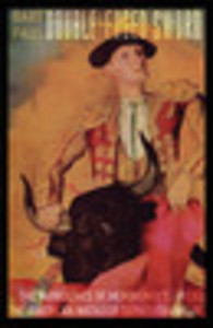 Double-Edged Sword. The Many Lives of Hemingway's Friend, the American Matador Sidney Franklin