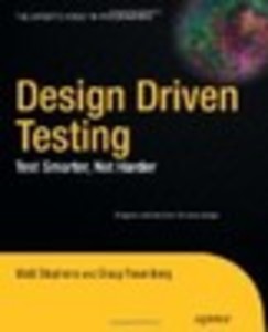 Design Driven Testing: Test Smater, Not Harder 
