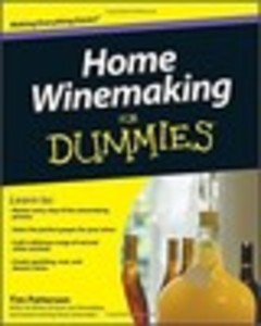 Home Winemaking For Dummies®