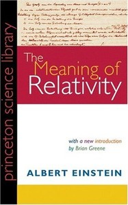 The Meaning of Relativity: Including the Relativistic Theory of the Non-Symmetric Field