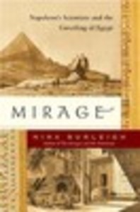 Mirage: Napoleon's Scientists and the Unveiling of Egypt