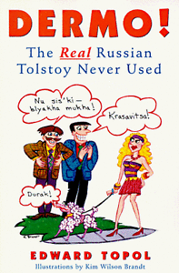 Dermo!: The Real Russian Tolstoy Never Used